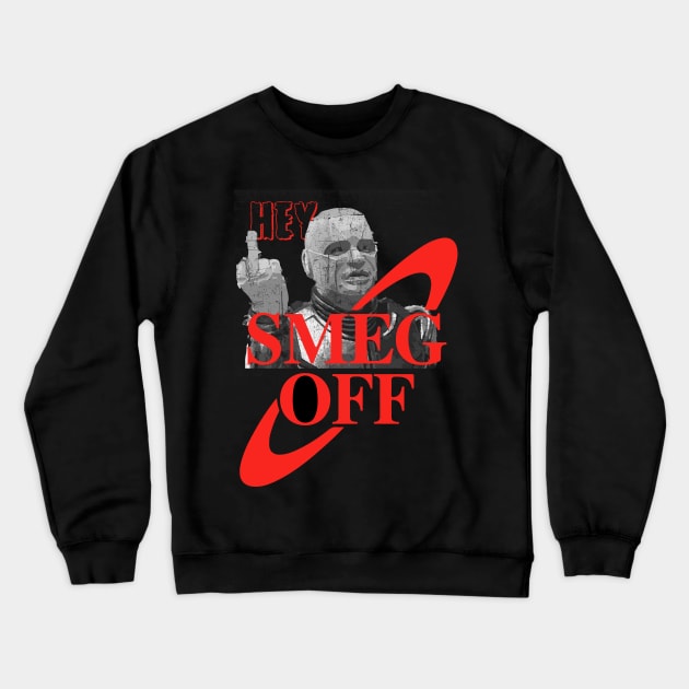 Kryten Smeg Off Crewneck Sweatshirt by Prolifictees